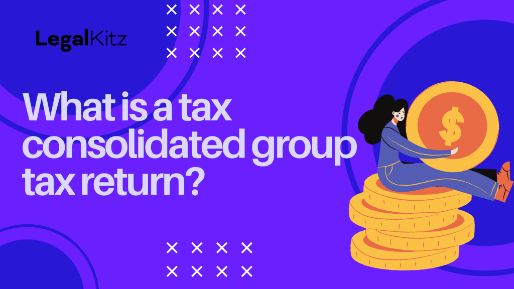 what-is-a-tax-consolidated-group-tax-return-legal-kitz